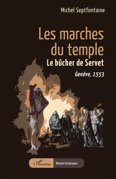 Les Marches Du Temple, Le Bûcher De Servet. Genève, 1553