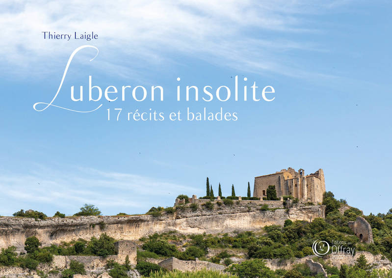 Luberon Insolite, 17 Récits Et Balades