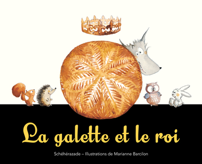 La galette et le roi - Marianne Barcilon