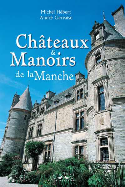 Chateaux Et Manoirs De La Manche