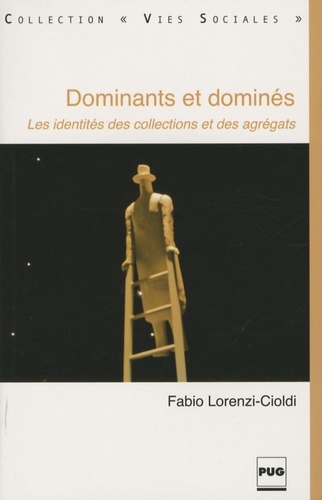 Dominants Et Dominés / Les Identités Des Collections Et Des Agrégats, Les Identités Des Collections Et Des Agrégats - Fabio Lorenzi-Cioldi