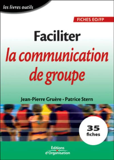 Faciliter La Communication De Groupe - Les Livres Outils - Fiches Eo/Fp