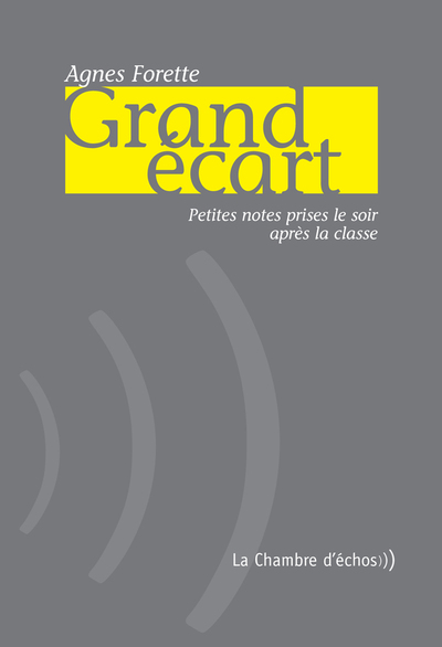 Grand Ecart, Petites Notes Prises Le Soir Après La Classe