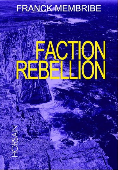 Faction Rebellion - Franck Membribe