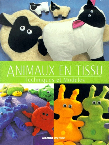 Animaux en tissu. Techniques et modèles