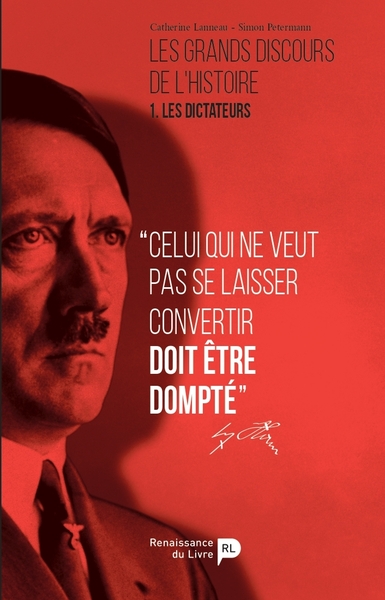 Les grands discours de l'histoire. Vol. 1. Les dictateurs