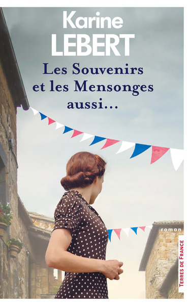 Les souvenirs et les mensonges aussi - Karine Lebert