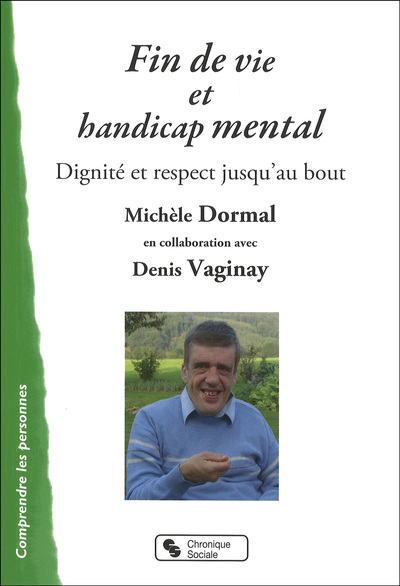 Fin De Vie Et Handicap Mental / Dignité Et Respect Jusqu'au Bout, Dignité Et Respect Jusqu'au Bout