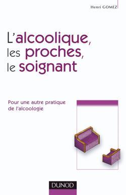 L'Alcoolique, Ses Proches Et Le Soignant - Pour Une Autre Pratique De L'Alcoologie, Pour Une Autre Pratique De L'Alcoologie