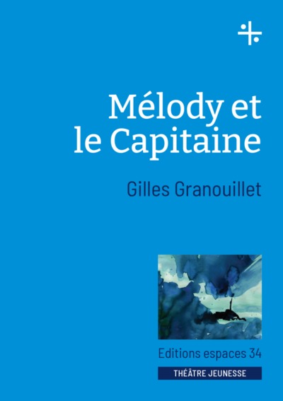 Mélody et le capitaine - Gilles Granouillet