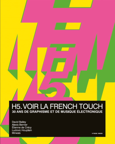 H5, Voir La French Touch : 30 Ans De Graphisme Et De Musique Electronique