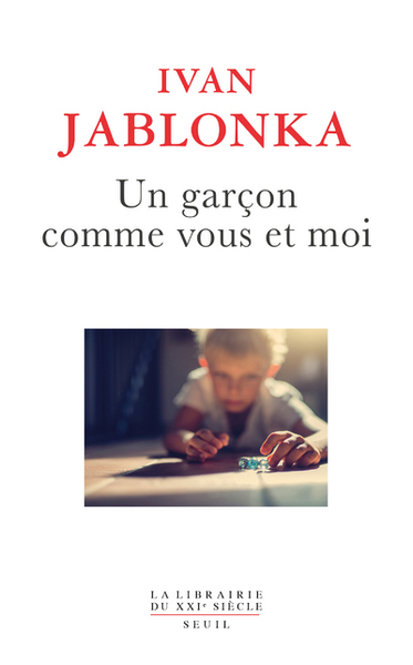 Un garçon comme vous et moi - Ivan Jablonka