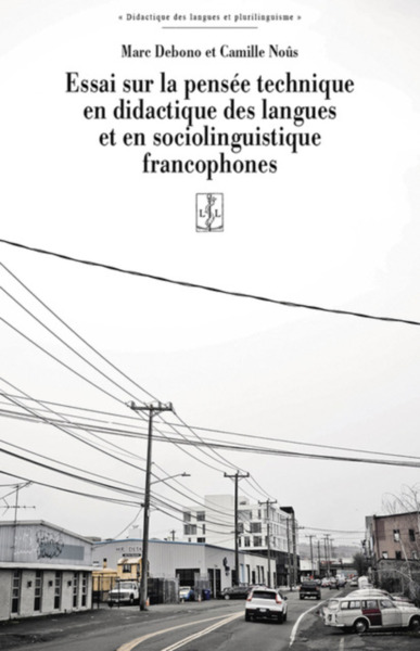 Essai Sur La Pensee Technique En Didactique Des Langues Et En Sociolinguistique Francophones