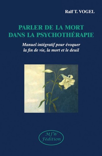 Parler de la mort en psychothérapie - Ralf T. Vogel