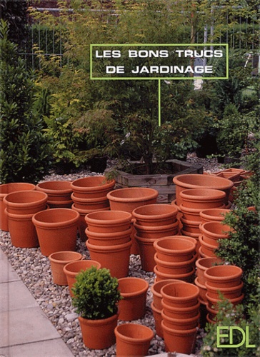 Les bons trucs de jardinage. Rapide et compétent