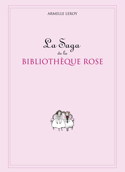 La saga de la Bibliothèque Rose