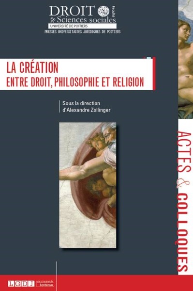 La Creation - Entre Droit, Philosophie Et Religion