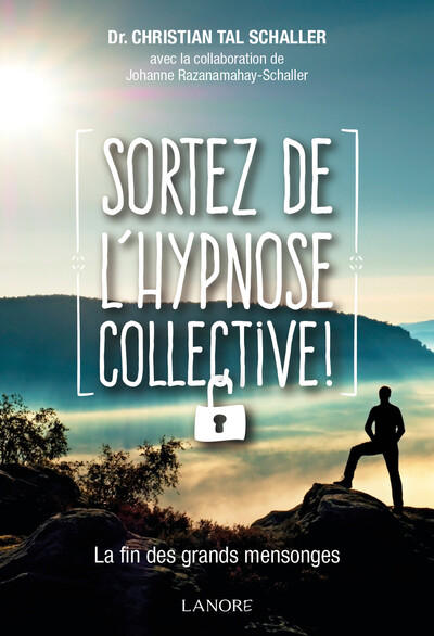 Sortez de l'hypnose collective !