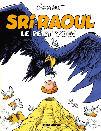 Sri Raoûl, le petit Yogi - On ne médite pas à table ! - Gaudelette