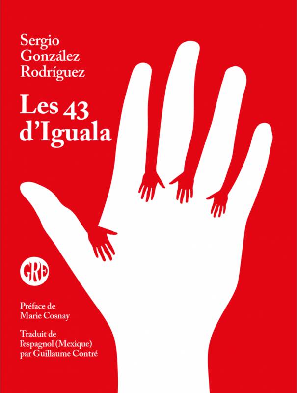 Les 43 d'Iguala - Sergio González Rodríguez