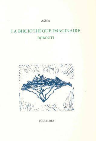 La Bibliothèque Imaginaire - Association Asma, William Marx, Chehem Watta