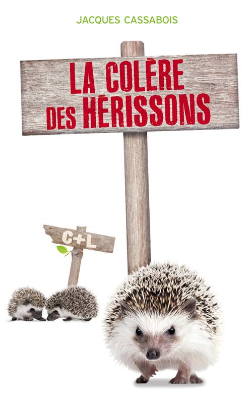 La colère des Hérissons - Jacques Cassabois