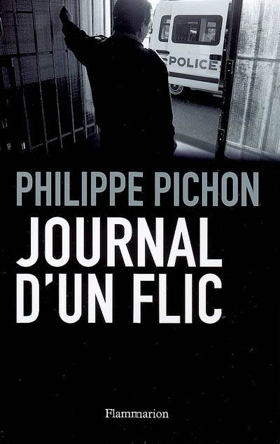 Journal D'Un Flic - Philippe Pichon