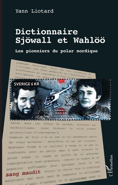 Dictionnaire Sjöwall et Wahlöö - Yann Liotard