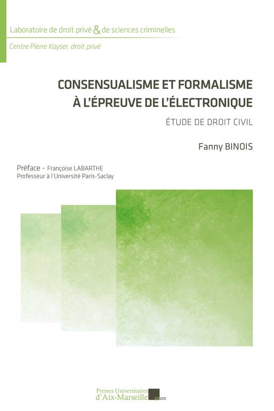 Consensualisme Et Formalisme À L'Épreuve De L'Électronique, Étude De Droit Civil