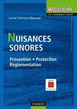 Nuisances Sonores - Prévention, Protection, Réglementation, Prévention, Protection, Réglementation