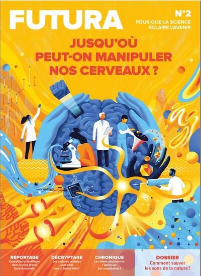 Le Mag Futura N°2 : Jusqu'où peut-on aller manipuler nos cerveaux ? - mai-juin-juillet 2023