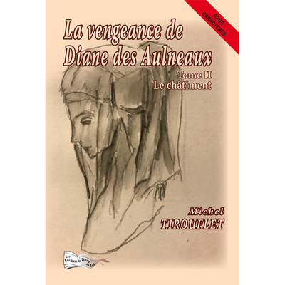 La vengeance de Diane des Aulneaux Volume 2