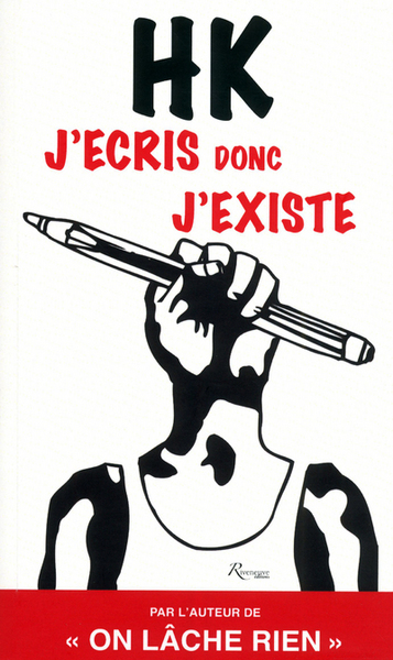 J'écris donc j'existe - H. K.