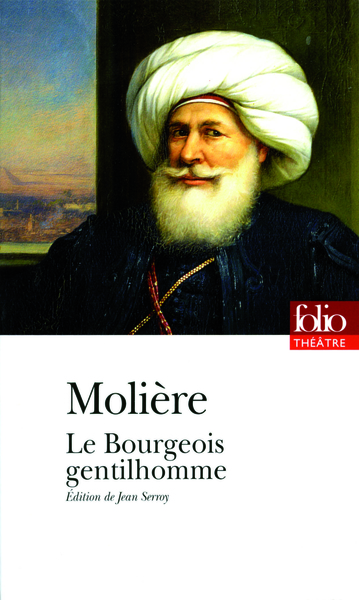 Le Bourgeois gentilhomme - Jean-Baptiste Molière (Poquelin dit)