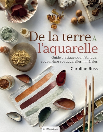 De la terre à l'aquarelle - Caroline Ross