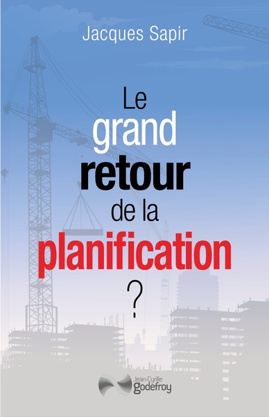 Le grand retour de la planification ? - Jacques Sapir