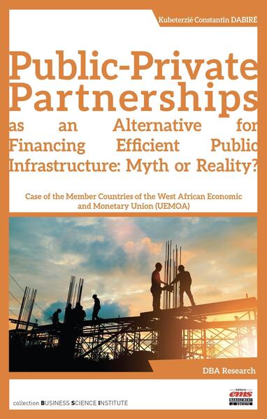 Public-Private Partnerships as an Alternative for Financing Efficient Public Infrastructure: Myth or Reality? - Kubeterzié Constantin Dabiré