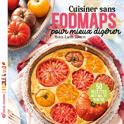 Cuisiner sans FODMAPS pour mieux digérer - Marie-Laure Tombini