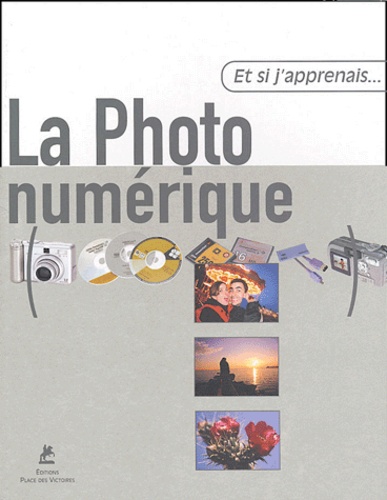 Et Si J'Apprenais La Photo Numerique