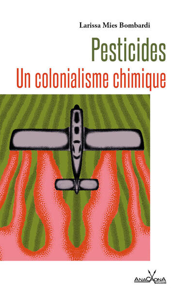 Pesticides - Un colonialisme chimique