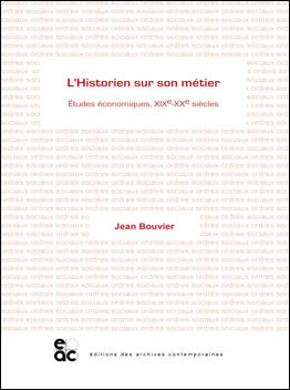 L'Historien Sur Son Métier, Études Économiques, Xixe-Xxe Siècles - Jean Bouvier