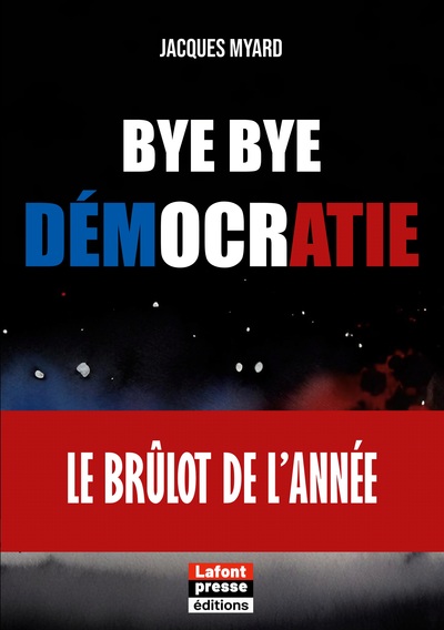 Bye bye démocratie - Jacques Myard