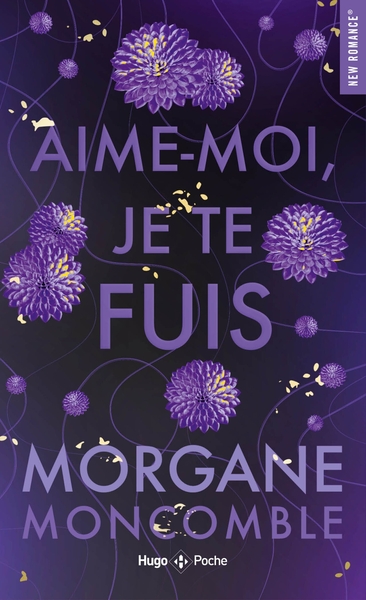 Aime-moi je te fuis - Morgane Moncomble