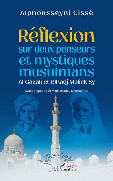 Réflexion sur deux penseurs et mystiques musulmans Al-Gazālī et Elhadj Malick Sy - Alphousseyni Cissé