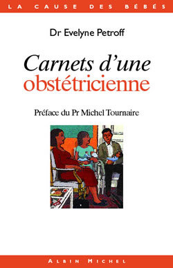 Carnets d'une obstétricienne - Docteur Evelyne Petroff