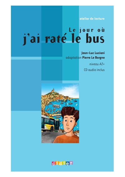 Le jour où j'ai raté le bus livre + cd - Jean-Luc Luciani