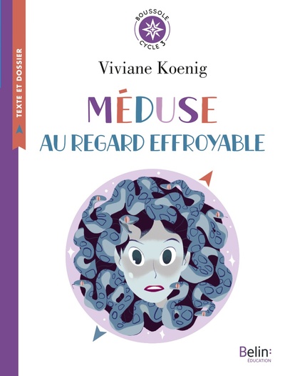 Méduse Au Regard Effroyable, Boussole Cycle 3 - Viviane Koenig