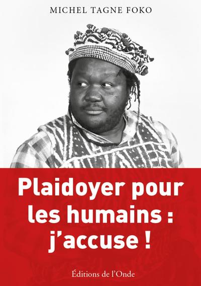 Plaidoyer Pour Les Humains : J'Accuse !