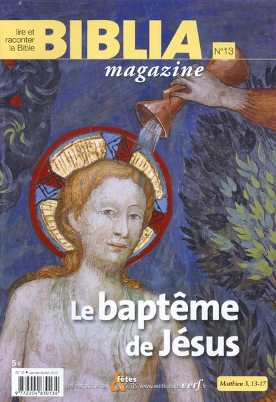 Biblia Magazine - numéro 13 Le baptême de Jésus - Collectif Biblia