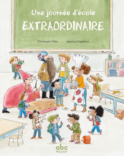 Une journée d'école extraordinaire - Christophe GILLET